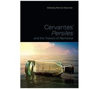 Cervantes' Persiles And The Travails Of Romance