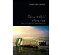 Cervantes Persiles and the Travails of Romance by Marina S. Brownlee Unknown (Auteur)