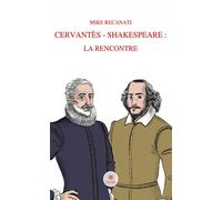 Cervantès - Shakespeare : la rencontre - Mike recanati - Le Lys Bleu - broché - Témoignage