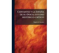 Cervantes y la España de su Ã(c)poca; estudio histÃ3rico-crÃ-tico