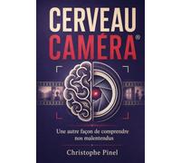 CERVEAU CAMERA®: Une autre façon de comprendre nos malentendus