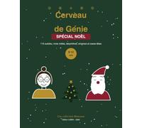 Cerveau de Génie - Spécial Noël: 115 sudoku, mots mêlés, labyrinthes, énigmes et casse-têtes pour esprits malins de 8 à 12 ans