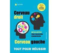Cerveau droit cerveau gauche: Développez vos facultés cognitives