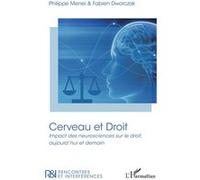 Cerveau et Droit Impact des neurosciences sur le droit, aujourd'hui et demain - Fabien Dworczak - L'harmattan - broché - Etude