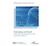 Cerveau et Droit Impact des neurosciences sur le droit, aujourd'hui et demain - Fabien Dworczak - L'harmattan - broché - Etude