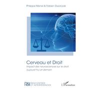 Cerveau et Droit Impact des neurosciences sur le droit, aujourd'hui et demain - Fabien Dworczak - L'harmattan - broché - Etude