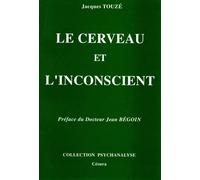 Cerveau et l'inconscient (le) Essai sur la formation du système symbolique primaire - Jacques Touzé - Cesura Lyon Edition - broché - Livre
