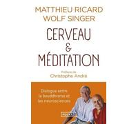 Cerveau Et Méditation - Dialogue Entre Le Bouddhisme Et Les Neurosciences