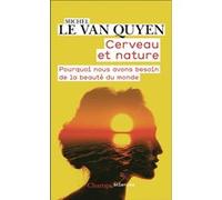 Cerveau et nature Michel Le Van Quyen (Auteur)