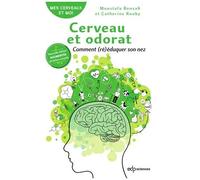 Cerveau Et Odorat - Comment (Ré)Éduquer Son Nez
