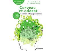 Cerveau Et Odorat - Comment (Ré)Éduquer Son Nez