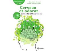 Cerveau et odorat Nouvelle édition Moustafa Bensafi (Auteur), Catherine Rouby (Auteur)