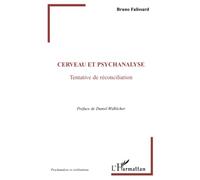 Cerveau et psychanalyse: Tentative de réconciliation