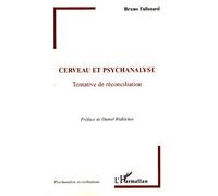 Cerveau et psychanalyse: Tentative de réconciliation