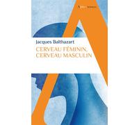 Cerveau féminin, cerveau masculin - Jacques Balthazart - Alpha / Humensis - Poche - Etude