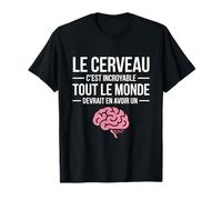 Cerveau Incroyable Tout Le Monde Devrait en Avoir Un Humour T-Shirt