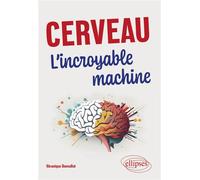 Cerveau. L’incroyable machine - Véronique Bonvallot - Ellipses - broché - Scolaire / Universitaire