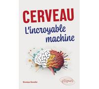 Cerveau - L?Incroyable Machine