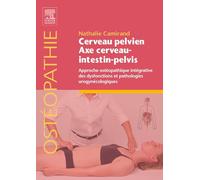 Cerveau pelvien - axe cerveau-intestin-pelvis: Approche ostéopathique intégrative des dysfonctions et pathologies urogynécologiques