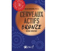 Cerveaux actifs - Bronze Niveau débutant - Gilles Bergeron - Bravo - broché - Livre-jeu