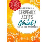 Cerveaux actifs - Génial ! + de 200 jeux irrésistibles - Gilles Bergeron - Bravo - broché - Livre-jeu