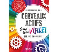 Cerveaux actifs - Grand livre visuel 268 jeux en couleurs ! - Gilles Bergeron - Bravo - broché - Guide