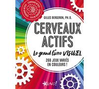 Cerveaux actifs - Le grand livre visuel: 268 jeux variés en couleur !