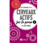 Gilles Bergeron – Cerveaux actifs sur le pouce 2: 75 jeux variés – Broché – Livre-jeu
