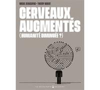 Cerveaux augmentés (humanité diminuée ?)