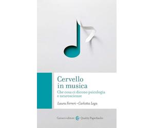 Cervello in musica. Che cosa ci dicono psicologia e neuroscienze