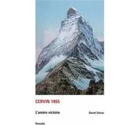 Cervin 1865 - l'amere victoire Daniel Grévoz (Auteur)