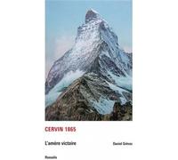 Cervin 1865 - l'amere victoire L'amère victoire - Daniel Grévoz - Rossolis - relié - Etude