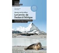Cervin : de l'océan à l'Afrique: Du Trockener Steg à la Schönbielhütte en passant par Schwarzsee