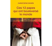 Ces 12 papes qui ont bouleversé le monde