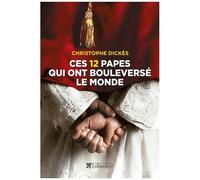 Ces 12 Papes Qui Ont Bouleversé Le Monde