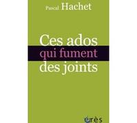 Ces ados qui fument des joints Pascal Hachet (Auteur)
