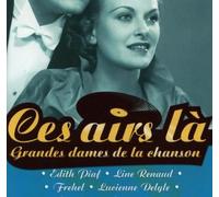 Ces Airs-Là... Grandes Dames De La Chanson