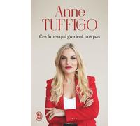 Ces âmes qui guident nos pas: La célèbre médium éclaire votre chemin