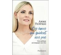 Ces âmes qui guident nos pas Anne Tuffigo (Auteur)
