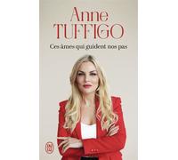 Ces âmes qui guident nos pas: La célèbre médium éclaire votre chemin