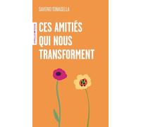Saverio Tomasella – Ces amitiés qui nous transforment – Essai – Poche