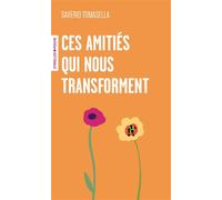 Ces amitiés qui nous transforment - Saverio Tomasella - Eyrolles - Poche - Essai