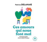 Ces Amours Qui Nous Font Mal