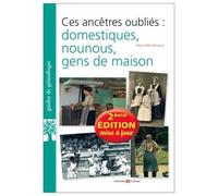 Ces Ancêtres Oubliés : Domestiques, Nounous, Gens De Maison