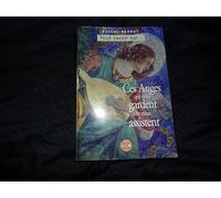 Ces anges qui nous gardent et nous assistent