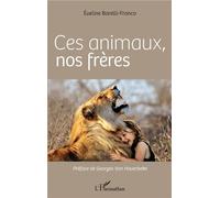 Ces animaux, nos frères - Éveline Barelli-Franco - L'harmattan - broché - Guide