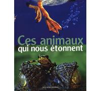 Ces animaux qui nous étonnent