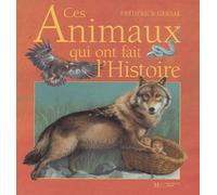 Ces animaux qui ont fait l'histoire