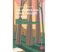 Ces arbres qui nous veulent du bien A la découverte des bienfaits de la sylvothérapie - Laurence Monce - Intereditions - Poche - Guide