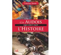 Ces Audois qui ont fait l'histoire - Laurence Turetti - Papillon Rouge - broché - Essai